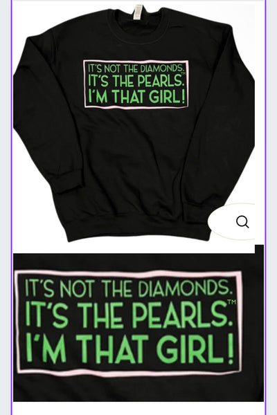 Its not the Diamonds Its the Pearls - Sweatshirt